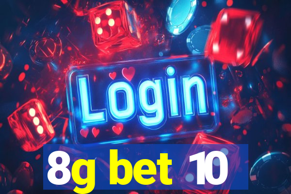 8g bet 10